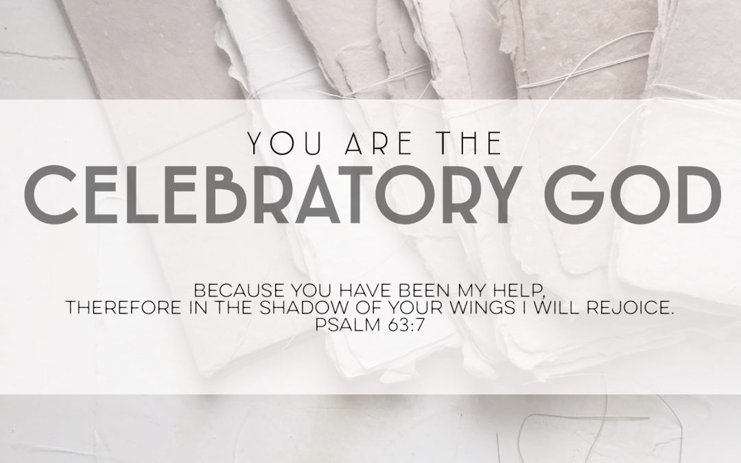 You Are The Celebratory God
