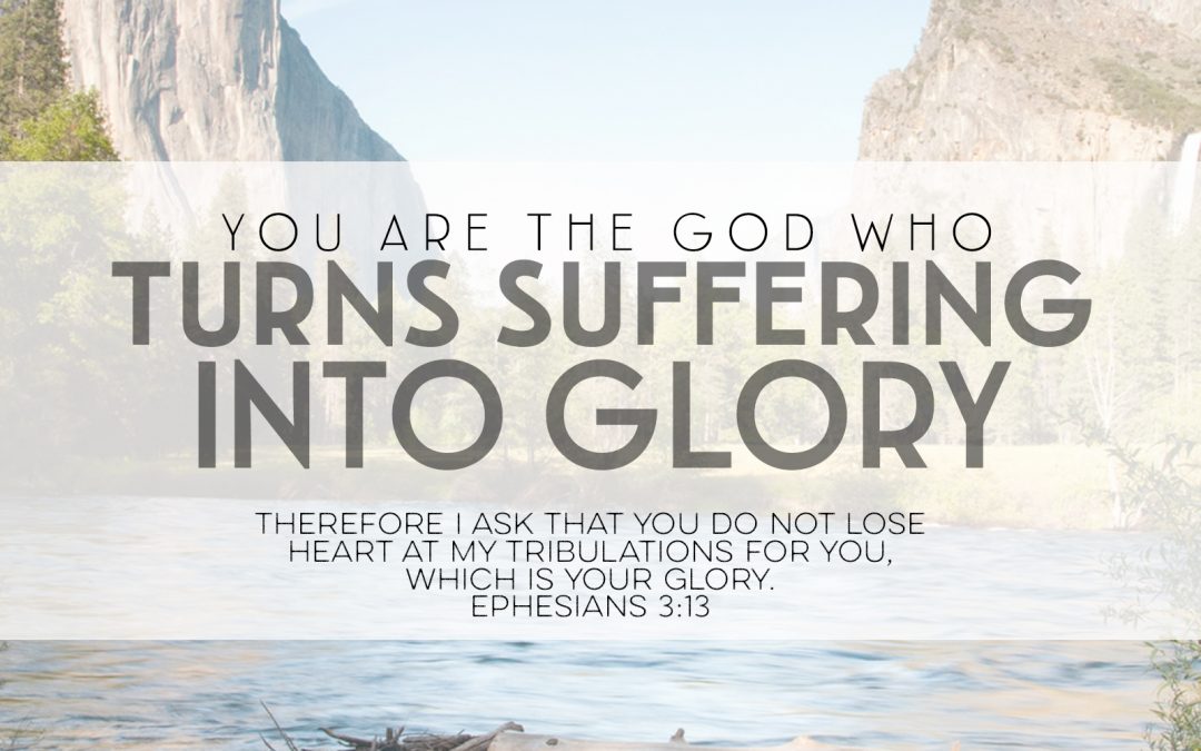 You Are The God Who Turns Suffering Into Glory
