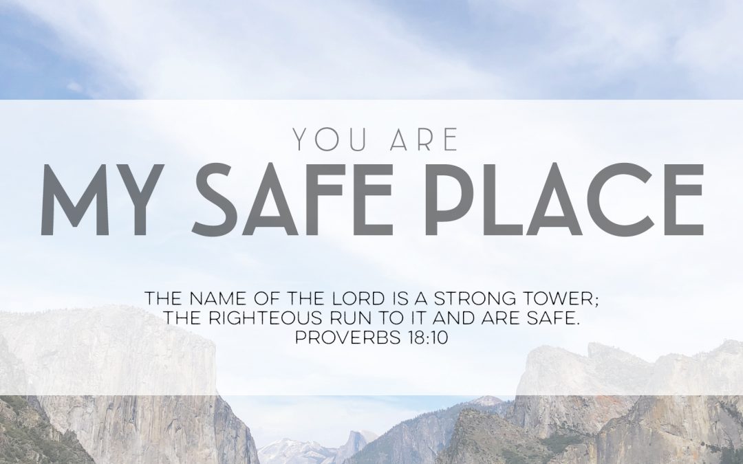 You Are My Safe Place