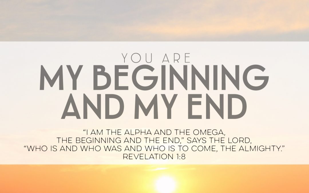 You Are My Beginning and My End