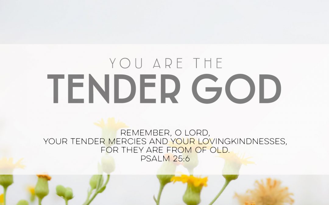 You Are the Tender God