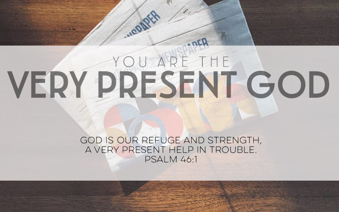 You Are The Very Present God