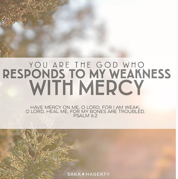 You Are The God Who Responds To My Weakness With Mercy