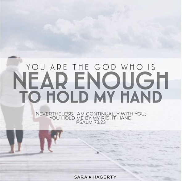 You Are The God Who Is Near Enough To Hold My Hand