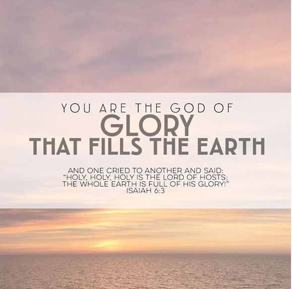 You Are The God Of Glory That Fills The Earth