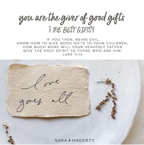 You are the Giver of Good Gifts {the Best Gifts}