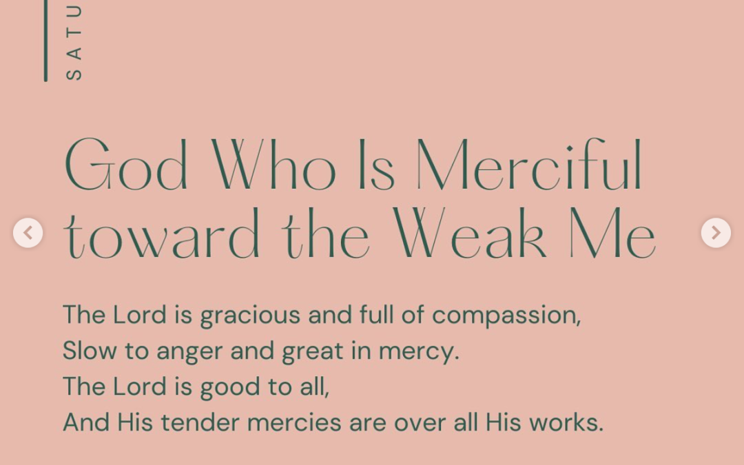 God Who is Merciful Toward the Weak Me