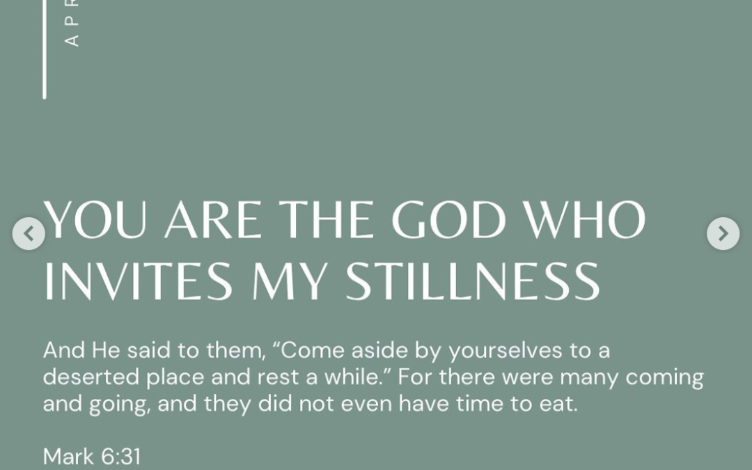 You are the God Who Invites My Stillness