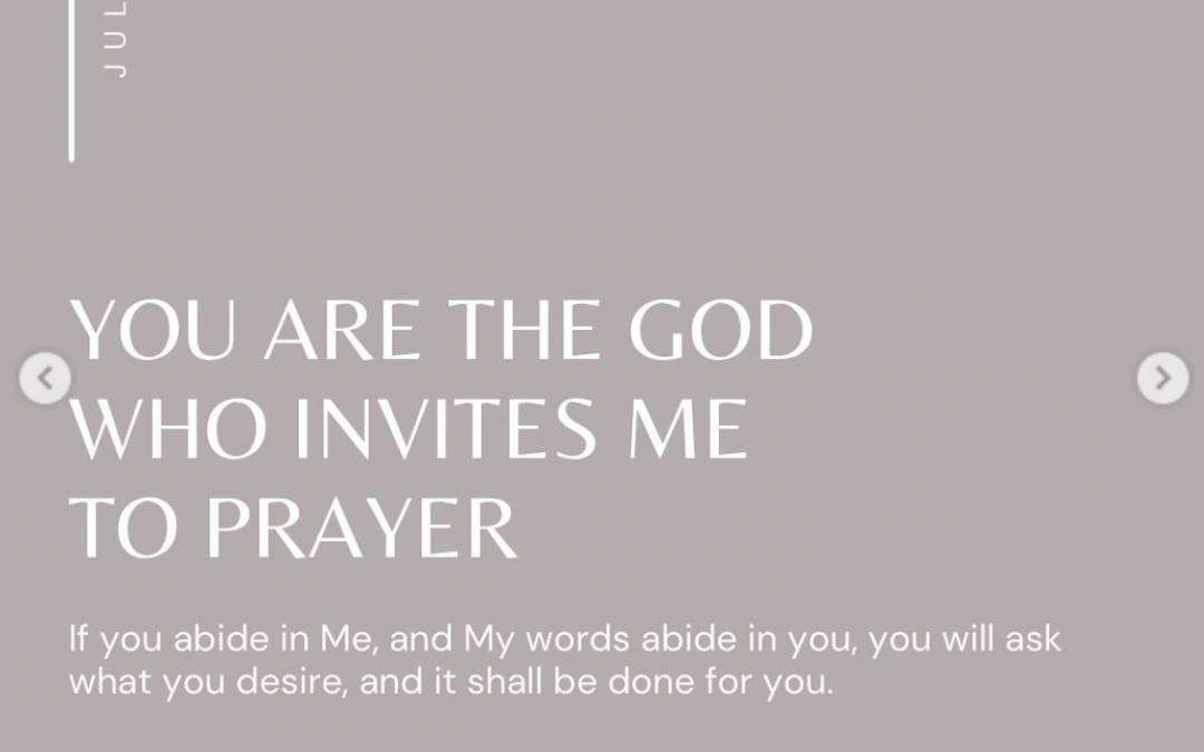 You are the God Who Invites Me to Prayer