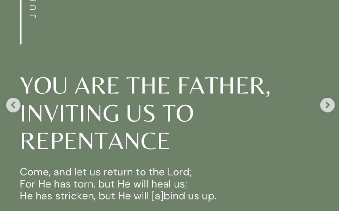You are the Father, Inviting Us to Repentance