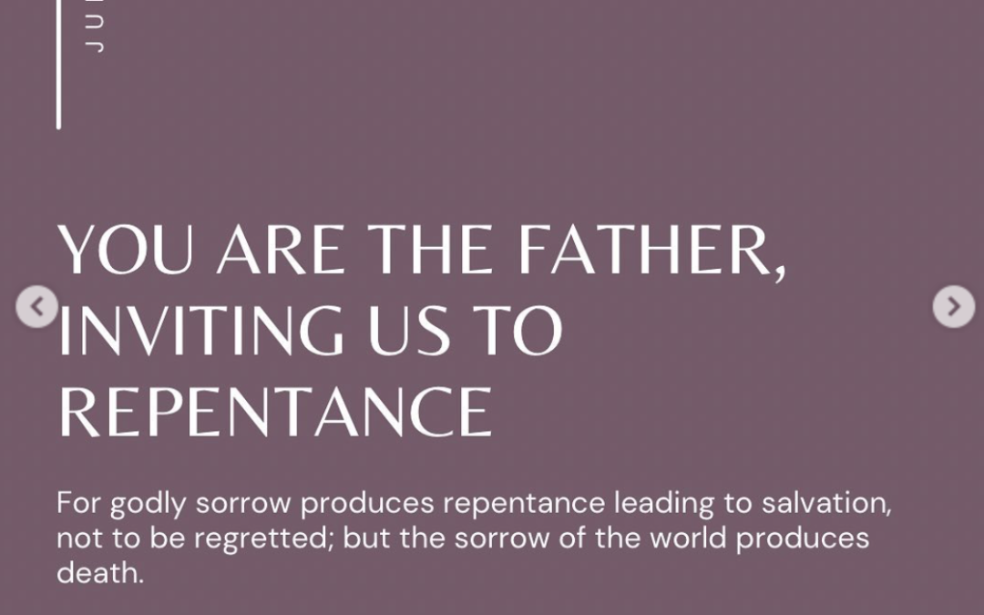 You are the Father, Inviting Us to Repentance