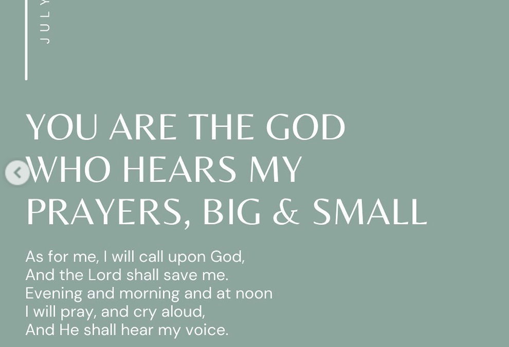 You Are The God Who Hears My Prayers, Big & Small