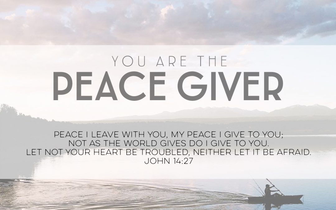 You Are The Peace Giver