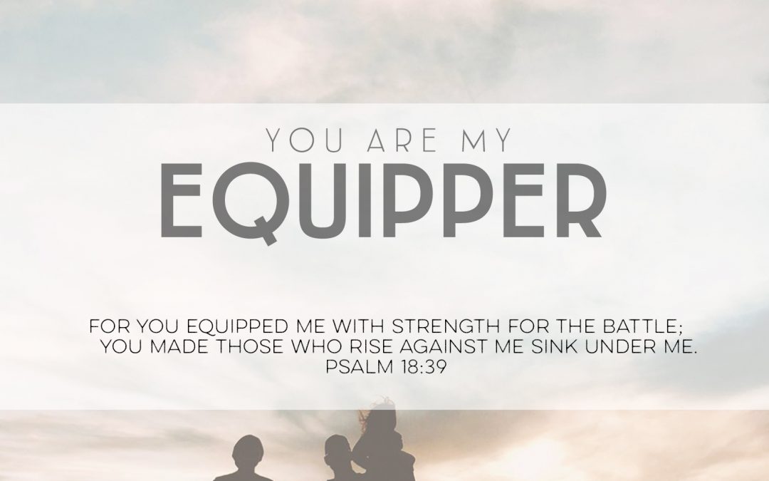 You Are My Equipper