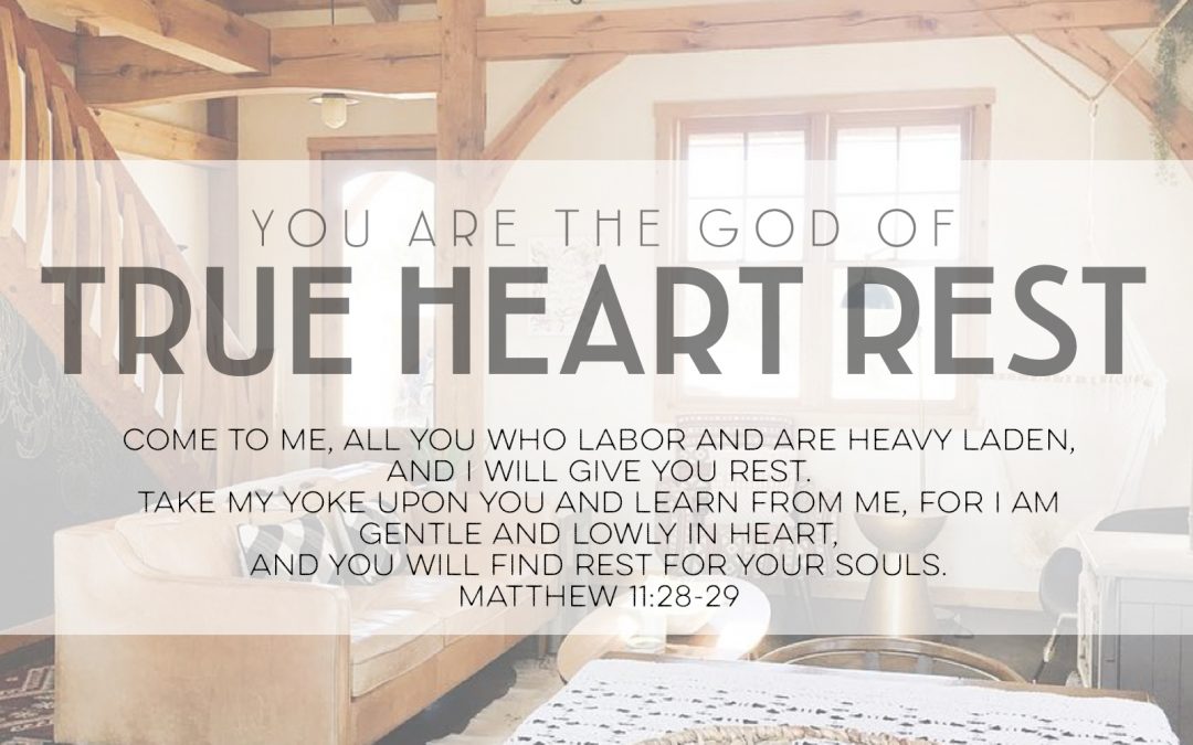 You Are The God Of True Heart Rest